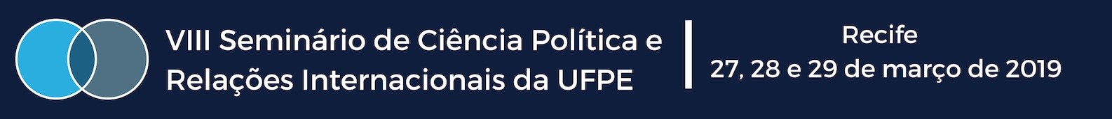 VIII Seminário de Ciência Política e Relações Internacionais da UFPE