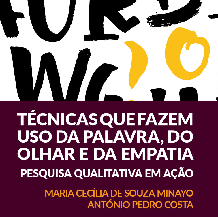 Técnicas que fazem uso da Palavra, do Olhar e da Empatia: Pesquisa qualitativa em ação