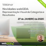 Webinar Novidades webQDA: Representação Visual de Categorias e Resultados Webinar Novidades webQDA: Representação Visual de Categorias e Resultados